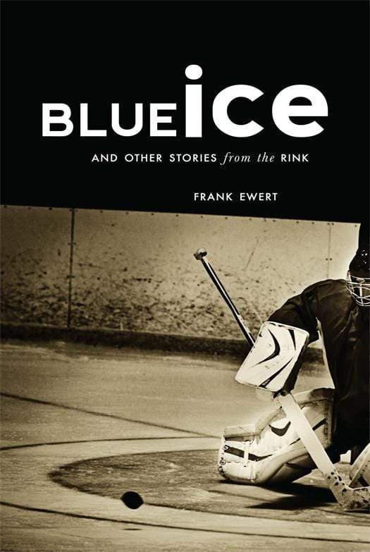 Blue Ice and Other Stories from the Rink