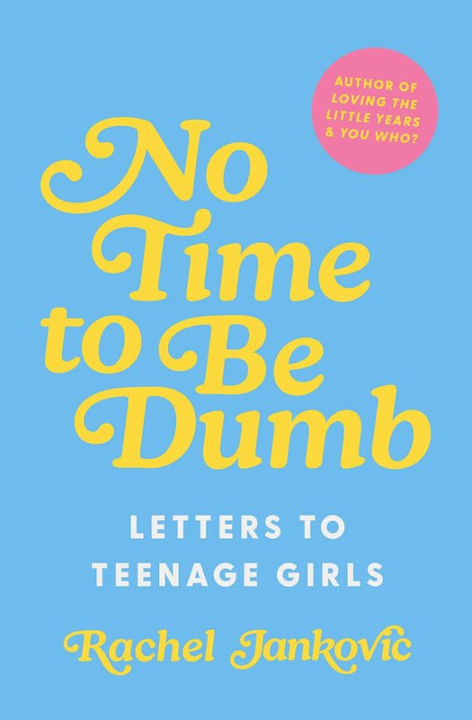 No Time to be Dumb: Letters to Teenage Girls - Media:Hardback
