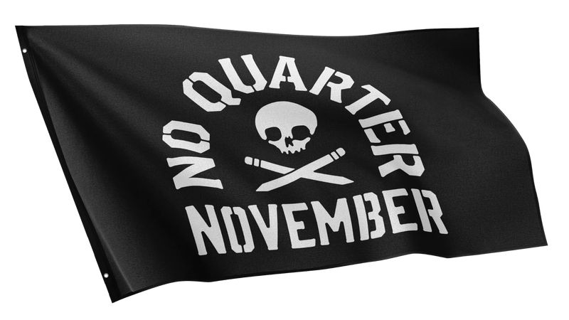 No Quarter November Flag (Limited Edition)