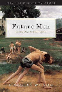 Future Men: Raising Boys to Fight Giants Hardback