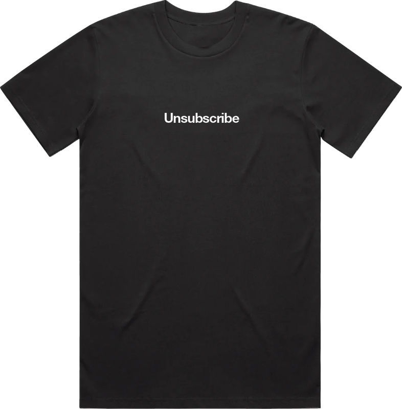 Unsubscribe T-Shirt - Size:Large