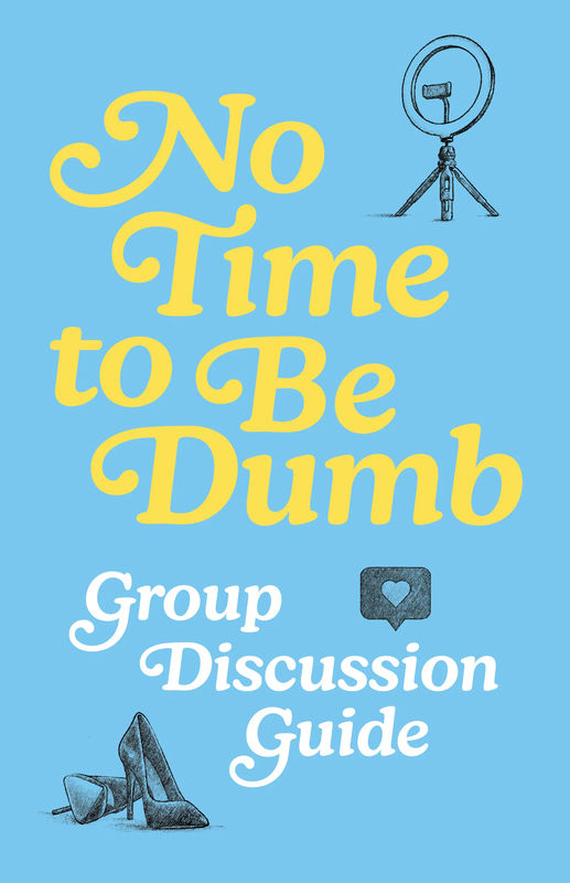 No Time to Be Dumb Group Discussion Study Guide