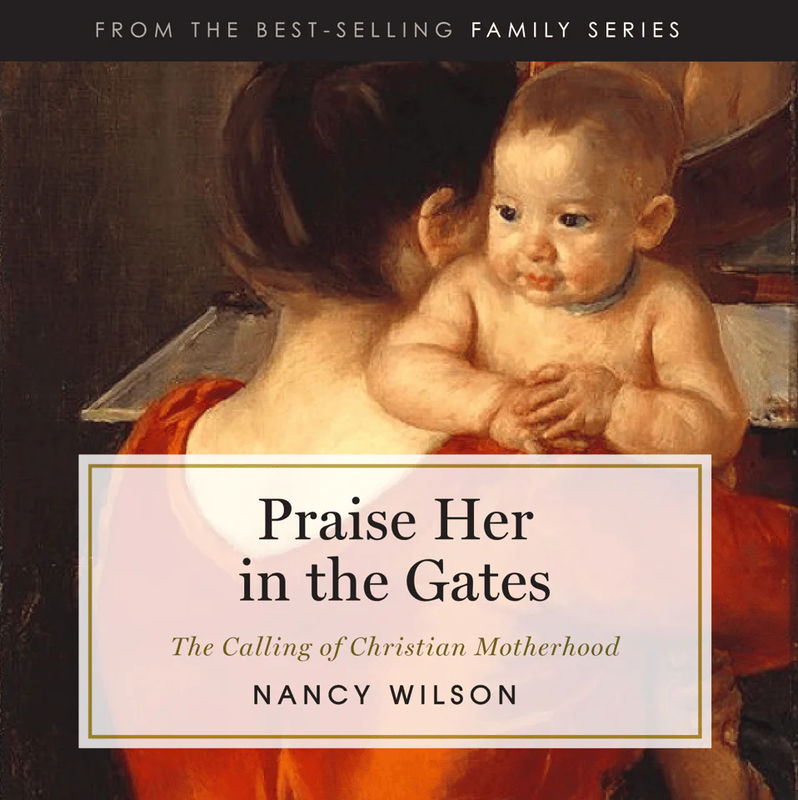 Praise Her in the Gates: The Calling of Christian Motherhood - Media:Audiobook