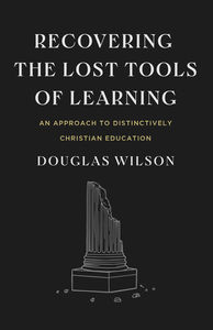 Recovering the Lost Tools of Learning: An Approach to Distinctively Christian Education - Media:Audiobook