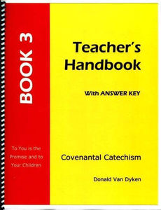 Covenantal Catechism, Book 3 - Media:Teacher's Handbook to Book 3
