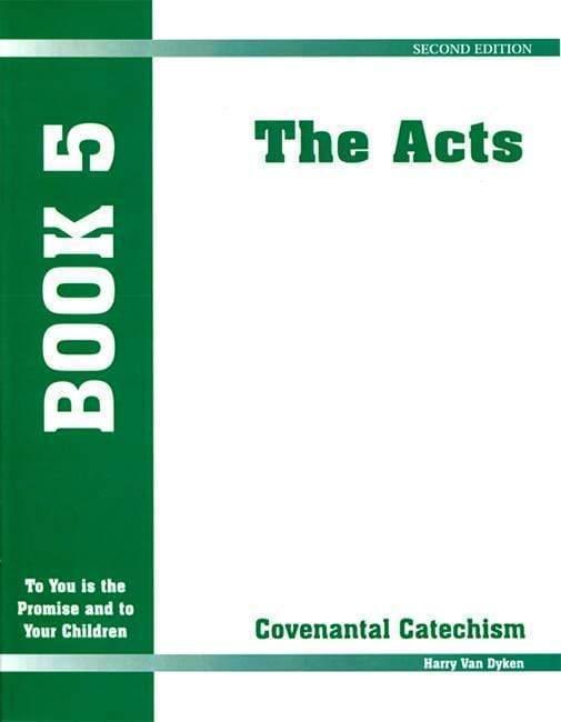 Covenantal Catechism, Book 5 - Media:Book 5: Acts