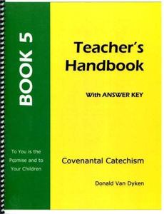Covenantal Catechism, Book 5 - Media:Teacher's Handbook to Book 5