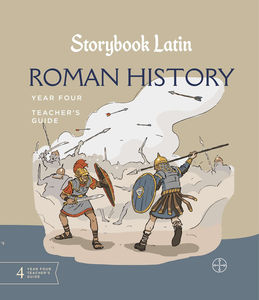 Storybook Latin 4: Roman History - Option:Teacher Edition Only