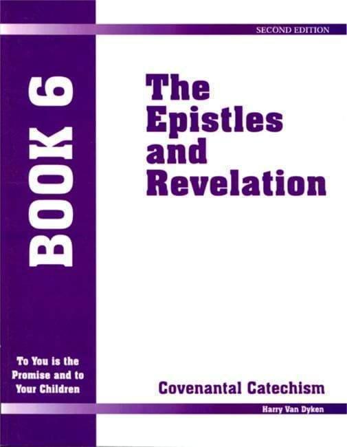 Covenantal Catechism, Book 6 - Media:Book 6: The Epistles and Revelation