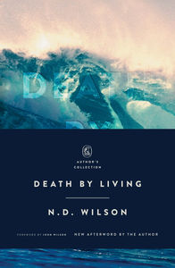Death by Living: Life Is Meant to Be Spent - Media:Author's Collection Edition (Hardback)