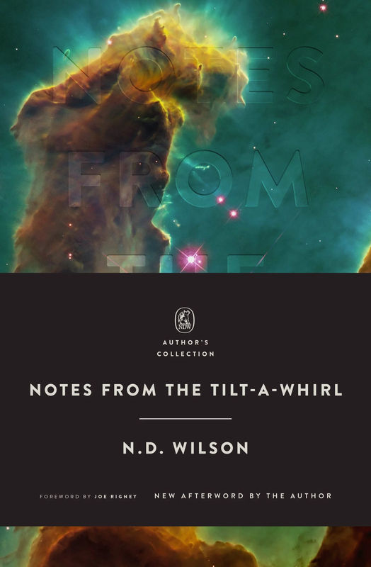 Notes from the Tilt-a-Whirl: Wide-Eyed Wonder in God's Spoken World - Media:Author's Collection Edition (Hardback)
