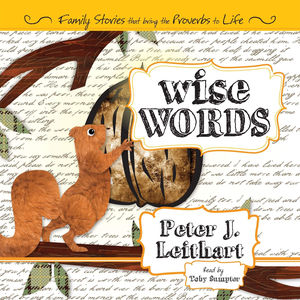 Wise Words: Family Stories that Bring the Proverbs to Life - Media:Audiobook