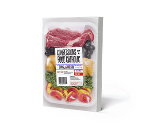 Confessions of a Food Catholic