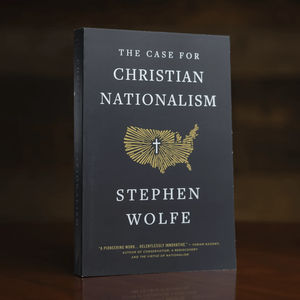 The Case for Christian Nationalism