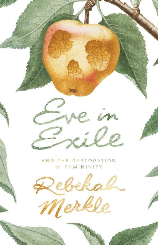 Eve in Exile: The Restoration of Femininity - Media:Paperback