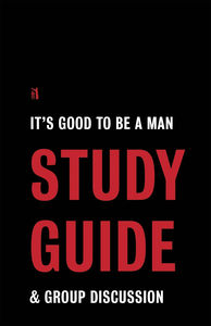 It's Good to Be a Man Group Discussion Study Guide - Media:Digital Download