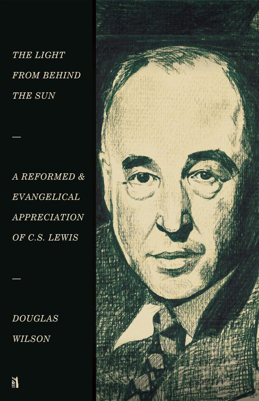 The Light from Behind the Sun: A Reformed and Evangelical Appreciation of C.S. Lewis - Media:Paperback