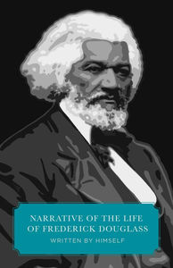 Narrative of the Life of Frederick Douglass (Worldview Edition)
