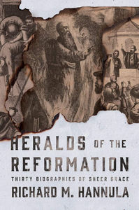 Heralds of the Reformation: Thirty Biographies of Sheer Grace - Media:Audiobook