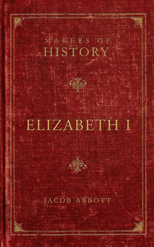 Makers of History: Elizabeth I