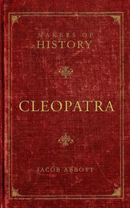 Makers of History: Cleopatra
