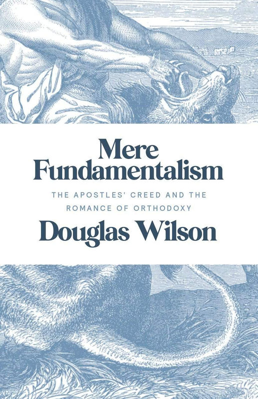 Mere Fundamentalism: The Apostles' Creed and the Romance of Orthodoxy - Media:Paperback